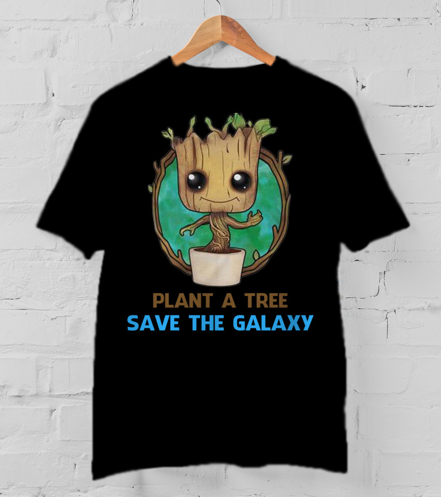 Groot Plant A Tree Save The Galaxy Environmental Message T-Shirt