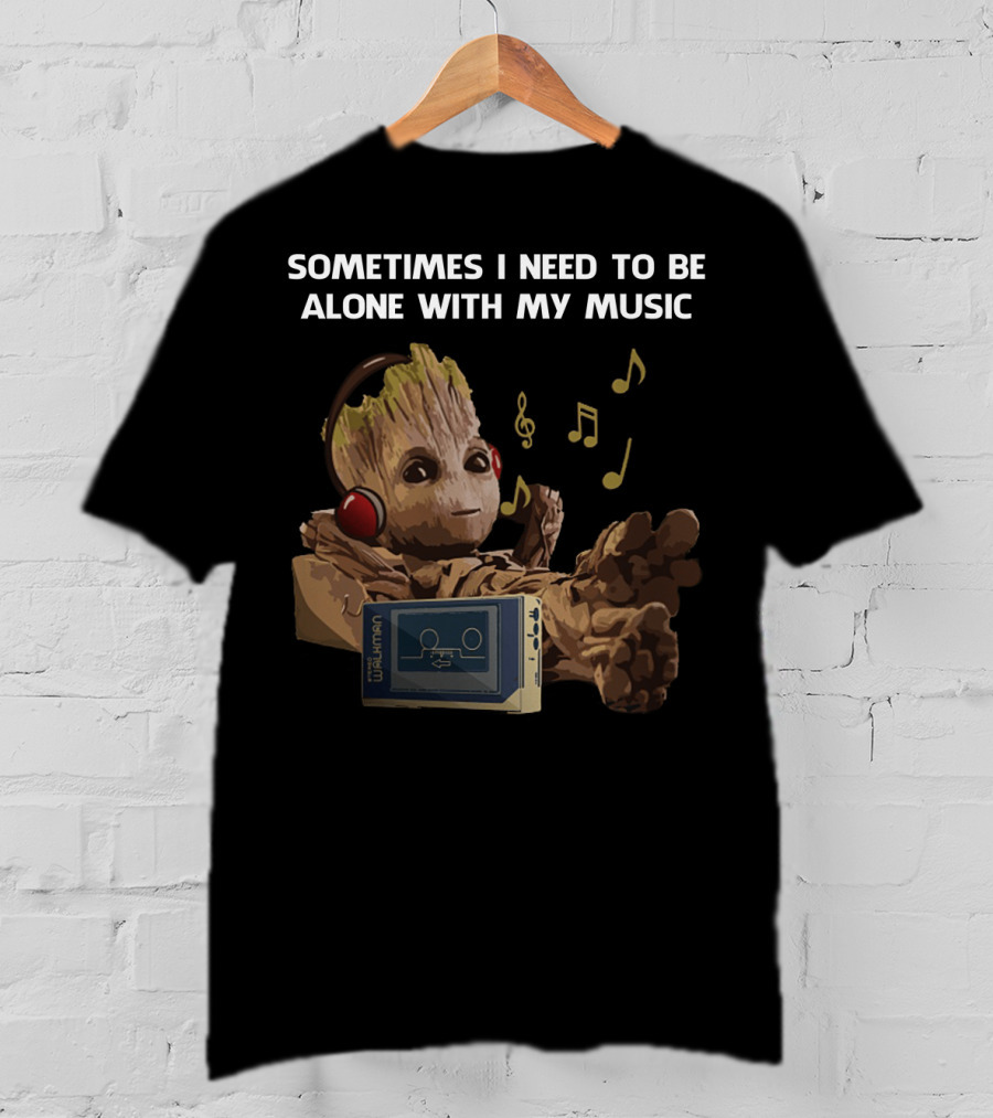 Sometimes I Need To Be Alone With My Music Groot Listening To Walkman T-Shirt
