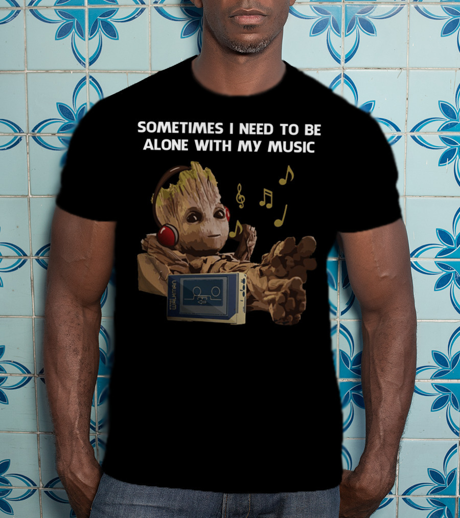 Sometimes I Need To Be Alone With My Music Groot Listening To Walkman T-Shirt
