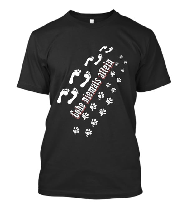 Gehe Niemals Allein Human Footprints And Paw Prints T-Shirt