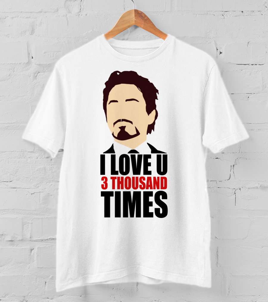 Tony Stark I Love U 3 Thousand Times Avengers T-Shirt