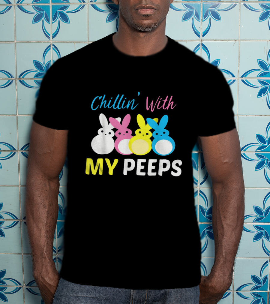 Chillin' With My Peeps Cute Easter Bunny Text And Colorful Bunny Figures T-Shirt