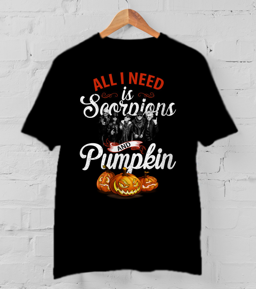 All I Need Is Scorpions And Pumpkin Halloween T-Shirt