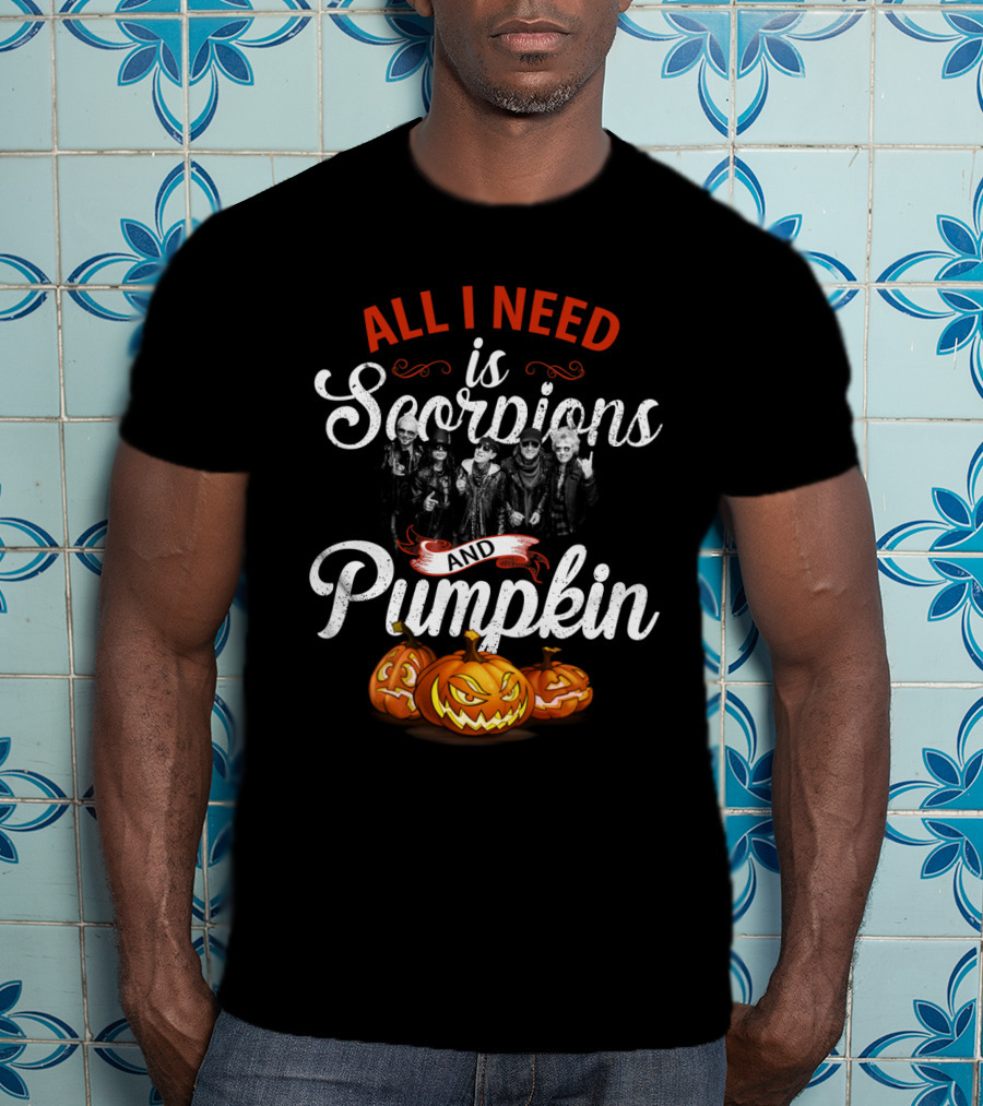 All I Need Is Scorpions And Pumpkin Halloween T-Shirt
