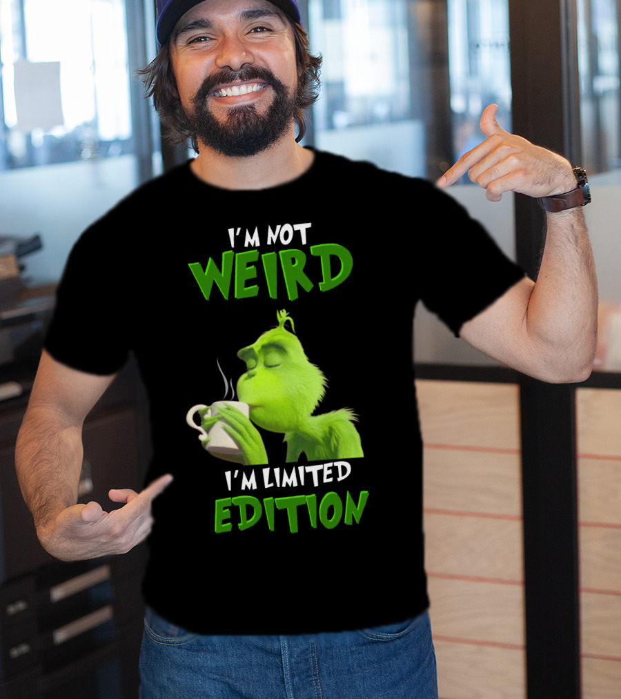 I'm Not Weird I'm Grinch T-Shirt