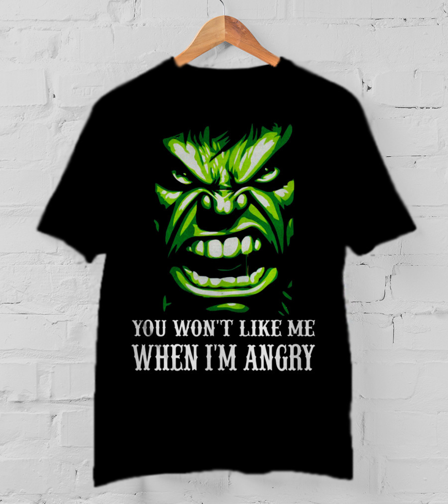 You Won't Like Me When I'm Angry Hulk Green Face T-Shirt