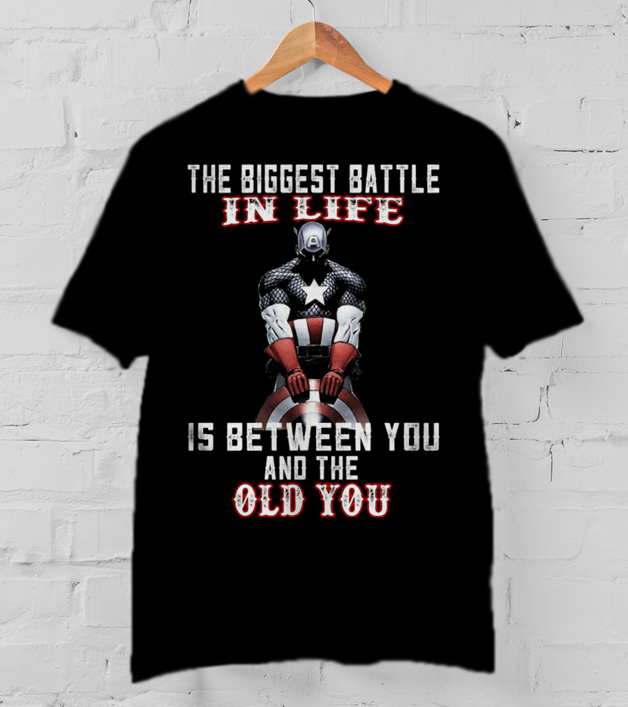 The Biggest Battle In Life Captain American Is Between You And The Old You T-Shirt