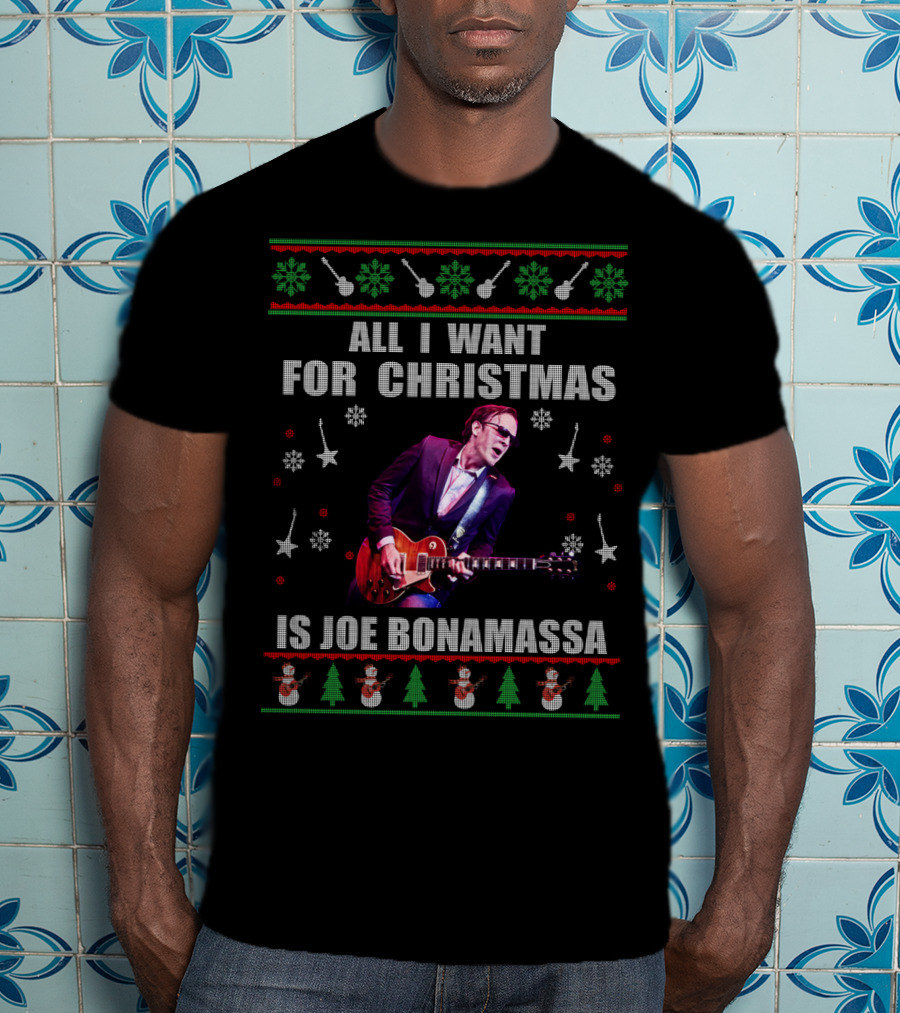 All I Want For Christmas Is Joe Bonamassa Holiday Sweater Design Snowflakes Guitars T-Shirt
