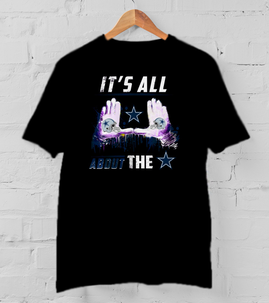 It's All About The Dallas Cowboys Star T-Shirt