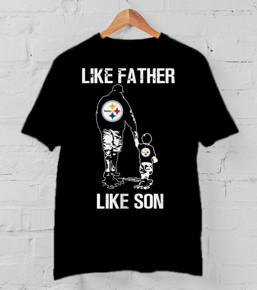 Like Father Like Son Pittsburgh Steelers T-Shirt
