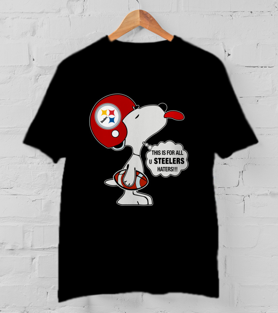Pittsburgh Steelers Snoopy Helmet This Is For All U Steelers Haters T-Shirt