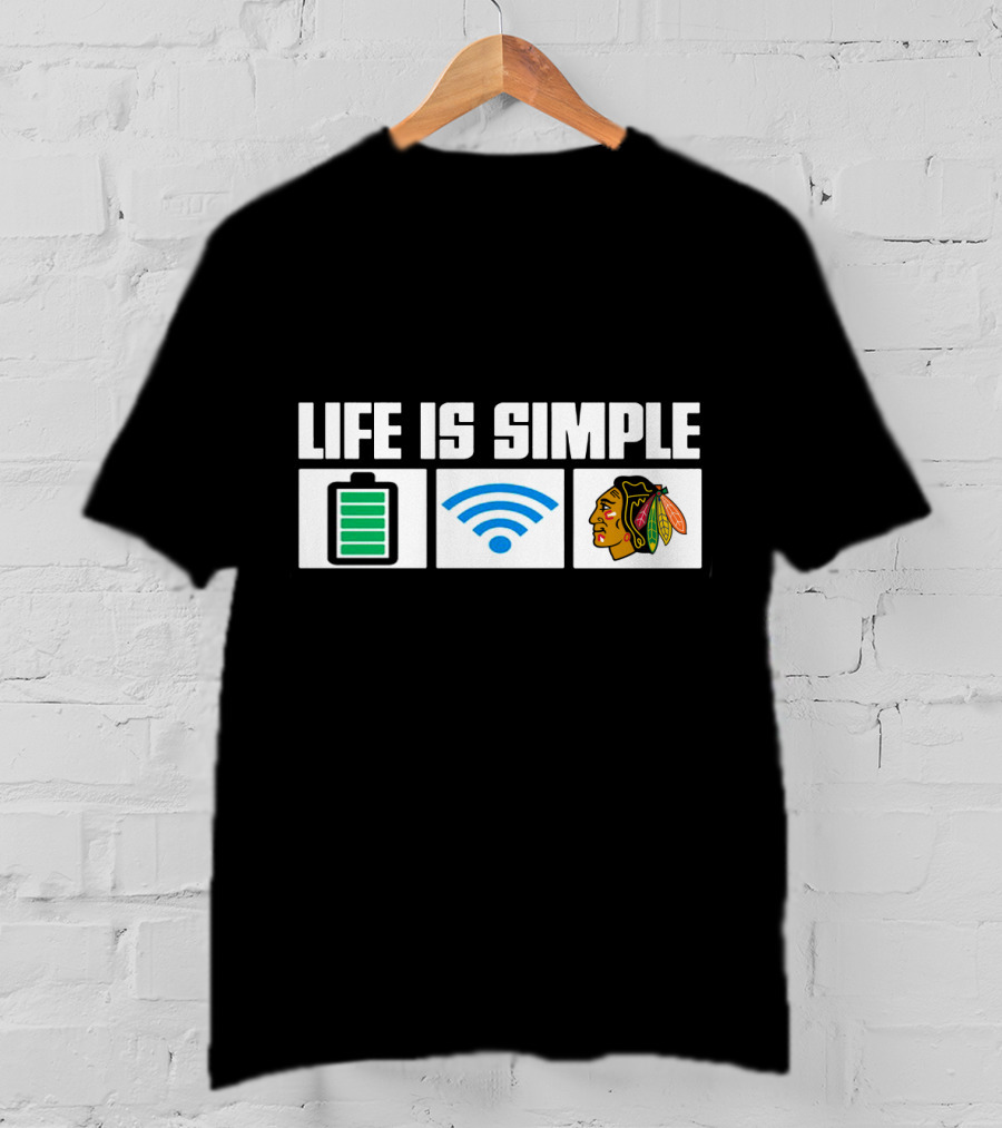 Life Is Simple Chicago Blackhawks Battery Wi-Fi T-Shirt