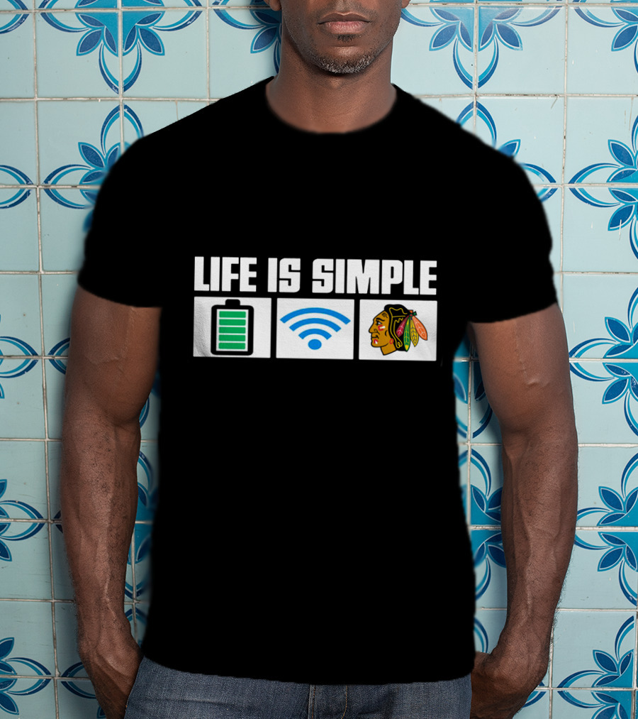 Life Is Simple Chicago Blackhawks Battery Wi-Fi T-Shirt