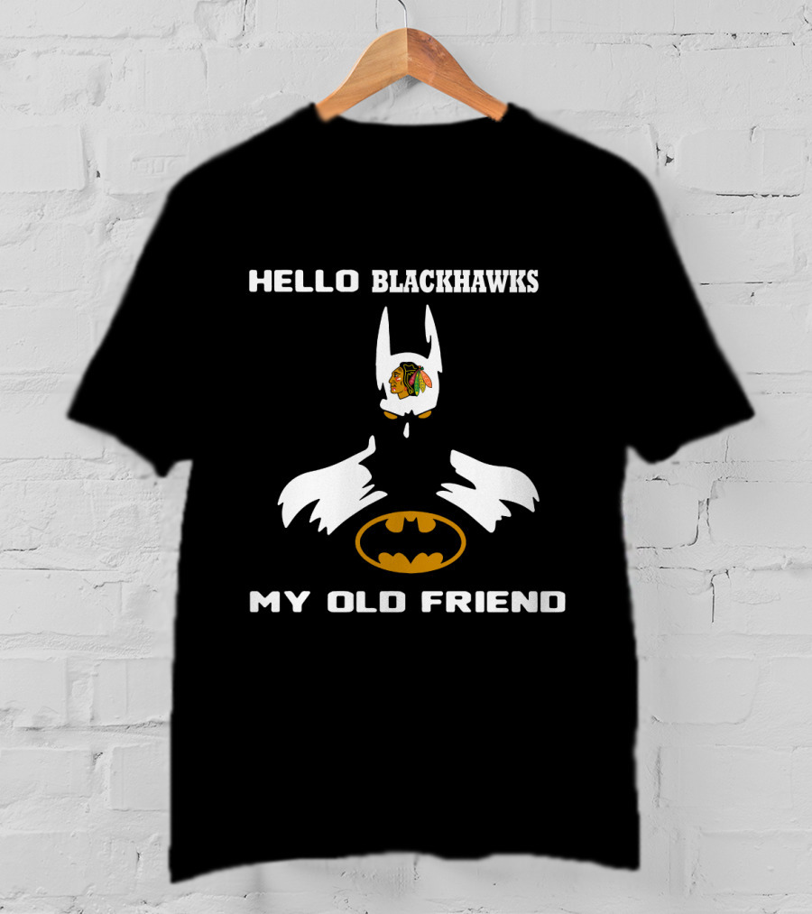 Hello Blackhawks My Old Friend T-Shirt