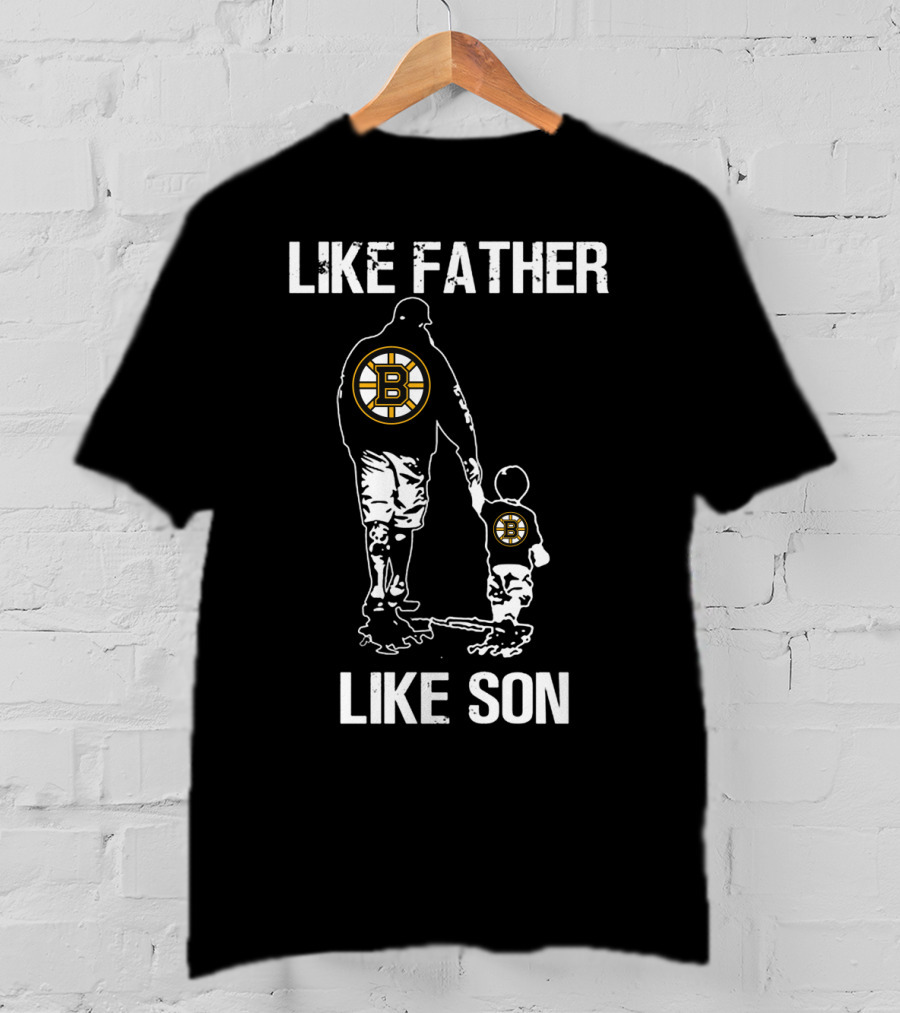Like Father Like Son Boston Bruins T-Shirt