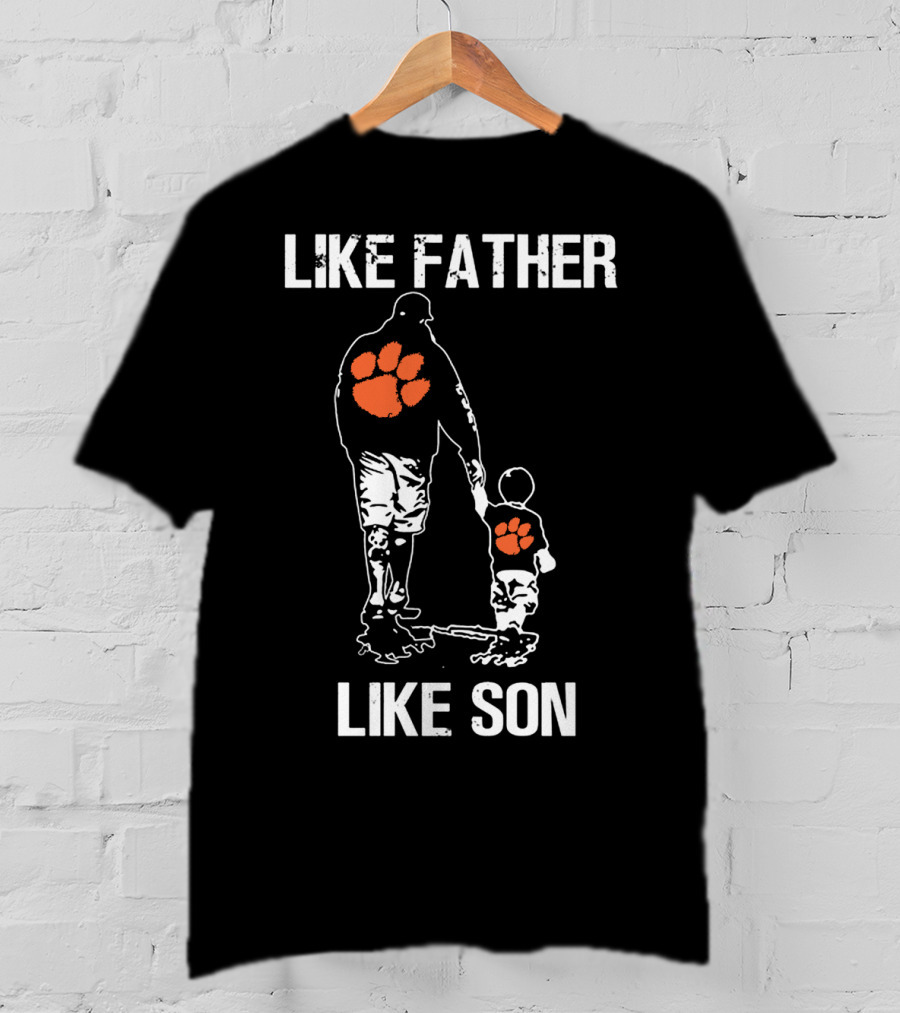 Like Father Like Son Clemson Tigers Football T-Shirt