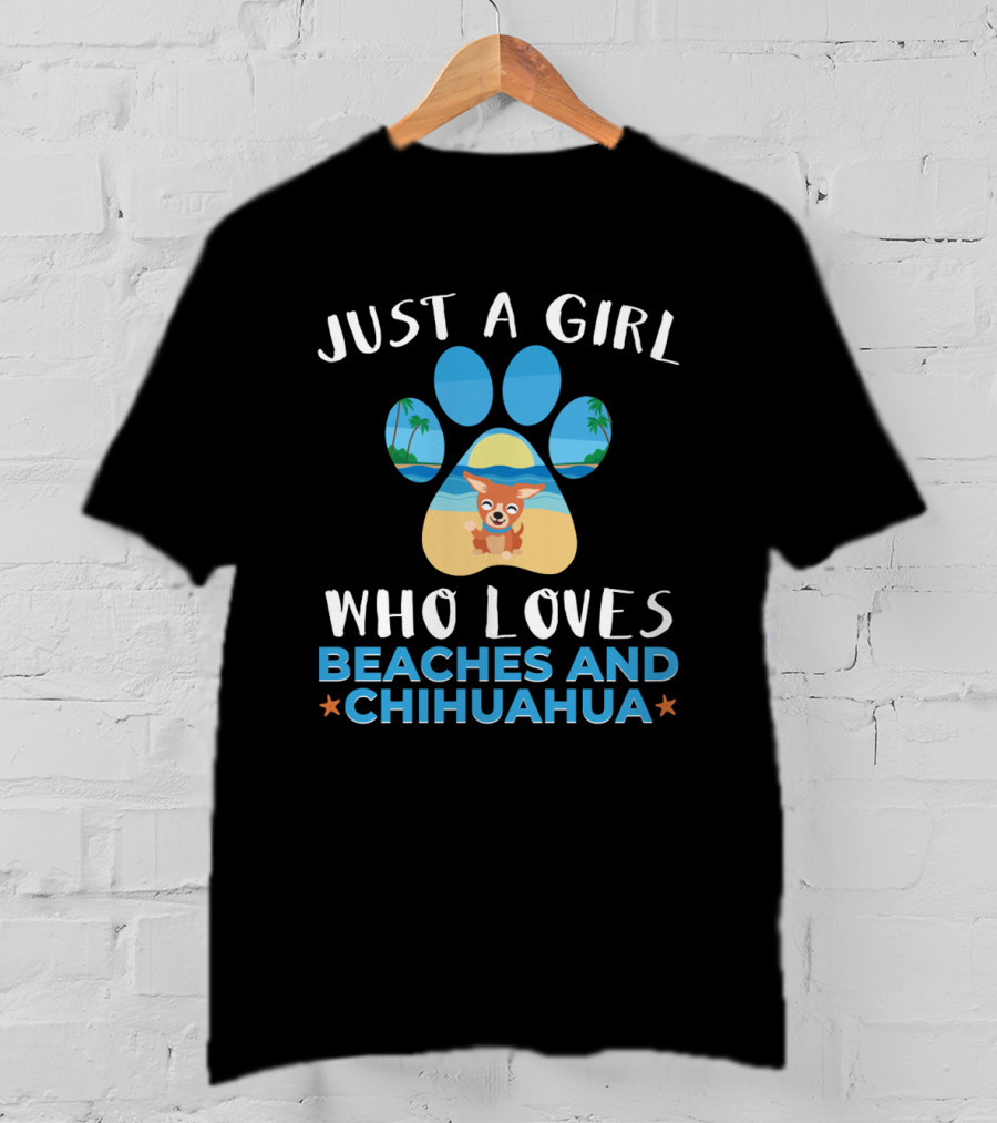 Just A Girl Who Loves Beaches And Chihuahua T-Shirt