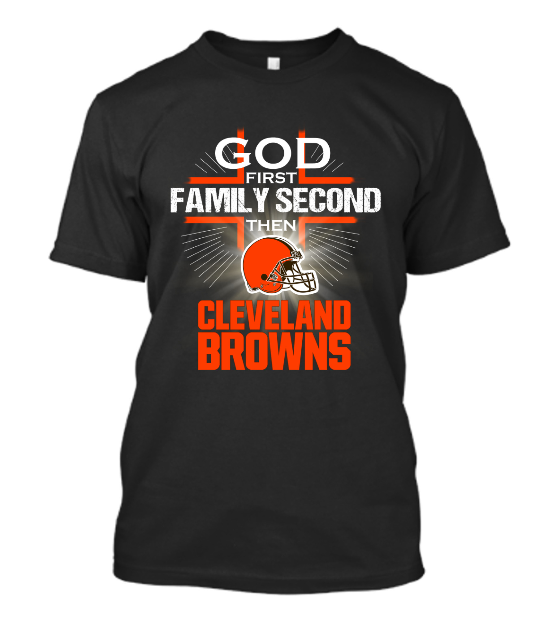 God First Family Second Then Cleveland Browns T-Shirt