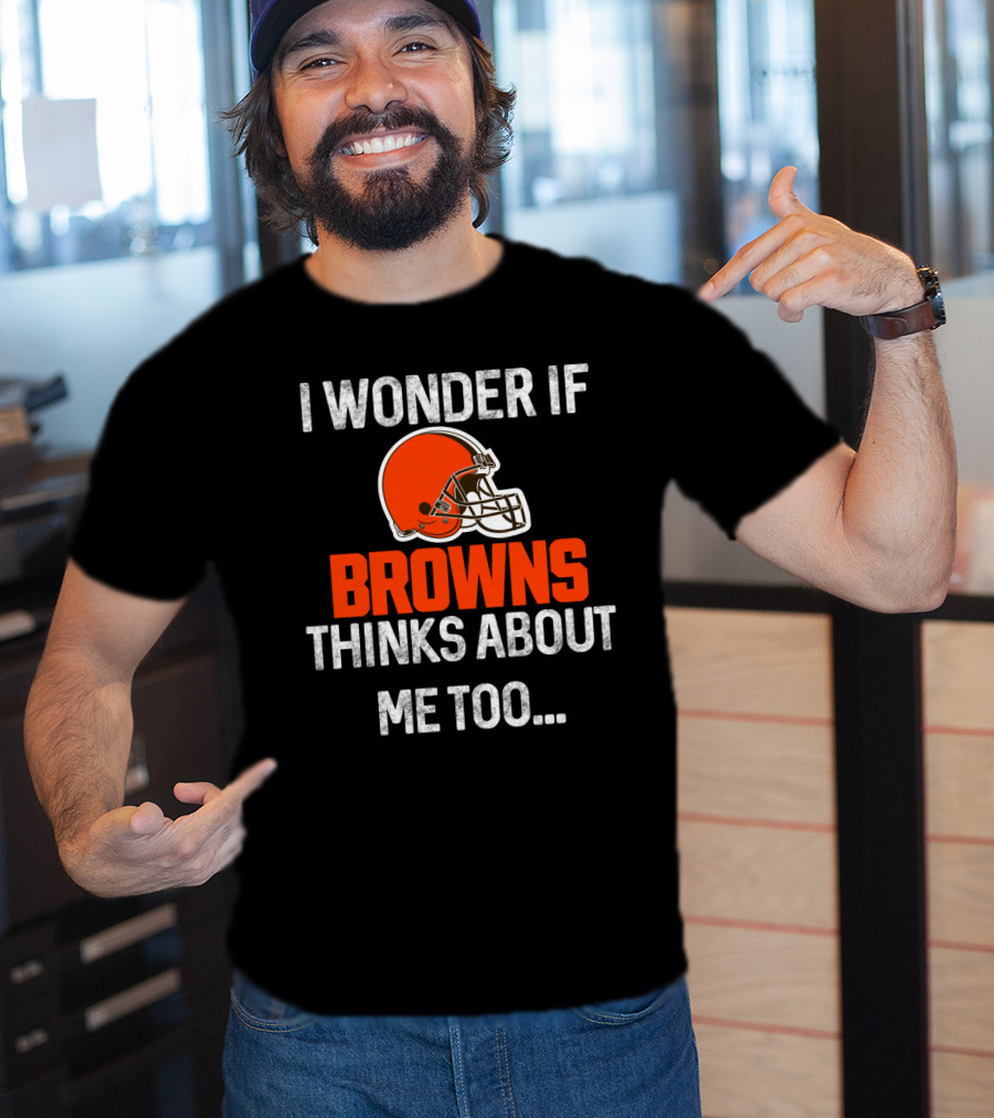 I Wonder If Browns Thinks About Me Too Helmet Cleveland Browns T-Shirt