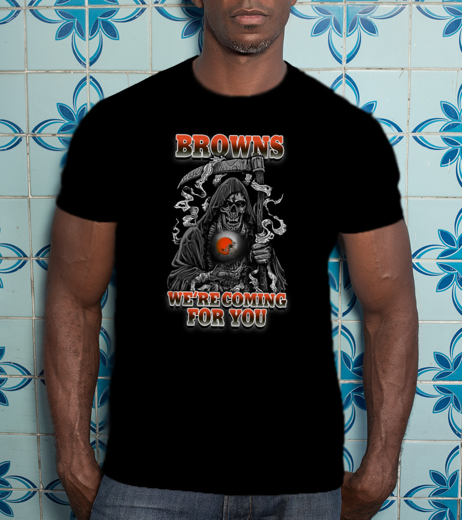 Browns We're Coming For You Grim Reaper Cleveland Browns Helmet T-Shirt