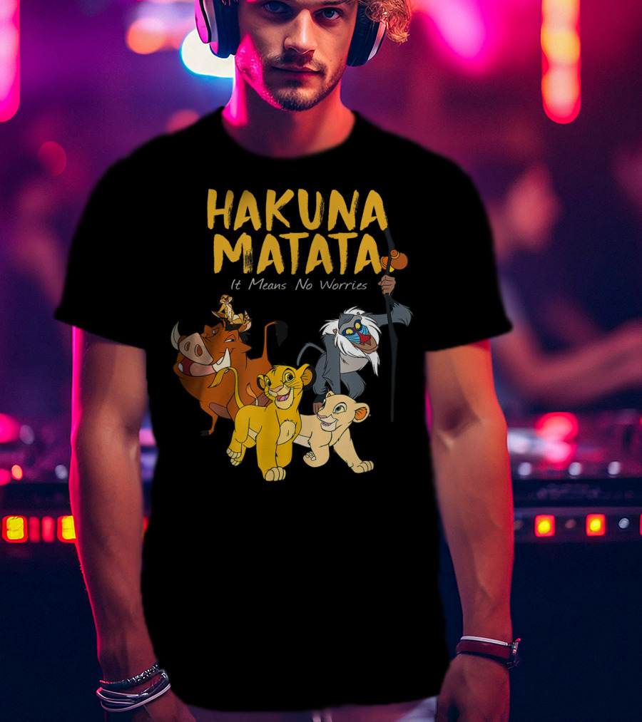Hakuna Matata It Means No Worries Disney Films T-Shirt