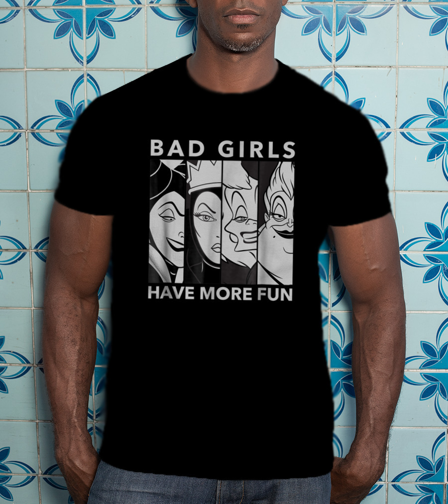 Disney Films Bad Girls Have More Fun T-Shirt