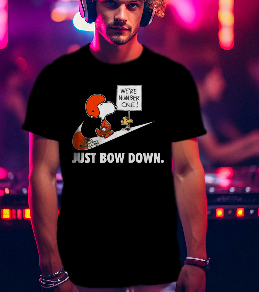 Cleveland Browns We're Number One Just Bow Down T-Shirt