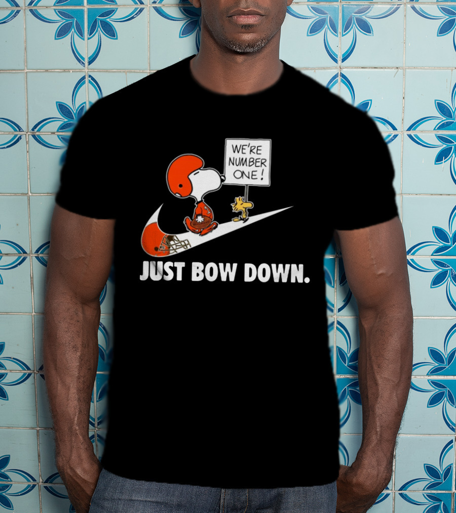 Cleveland Browns We're Number One Just Bow Down T-Shirt