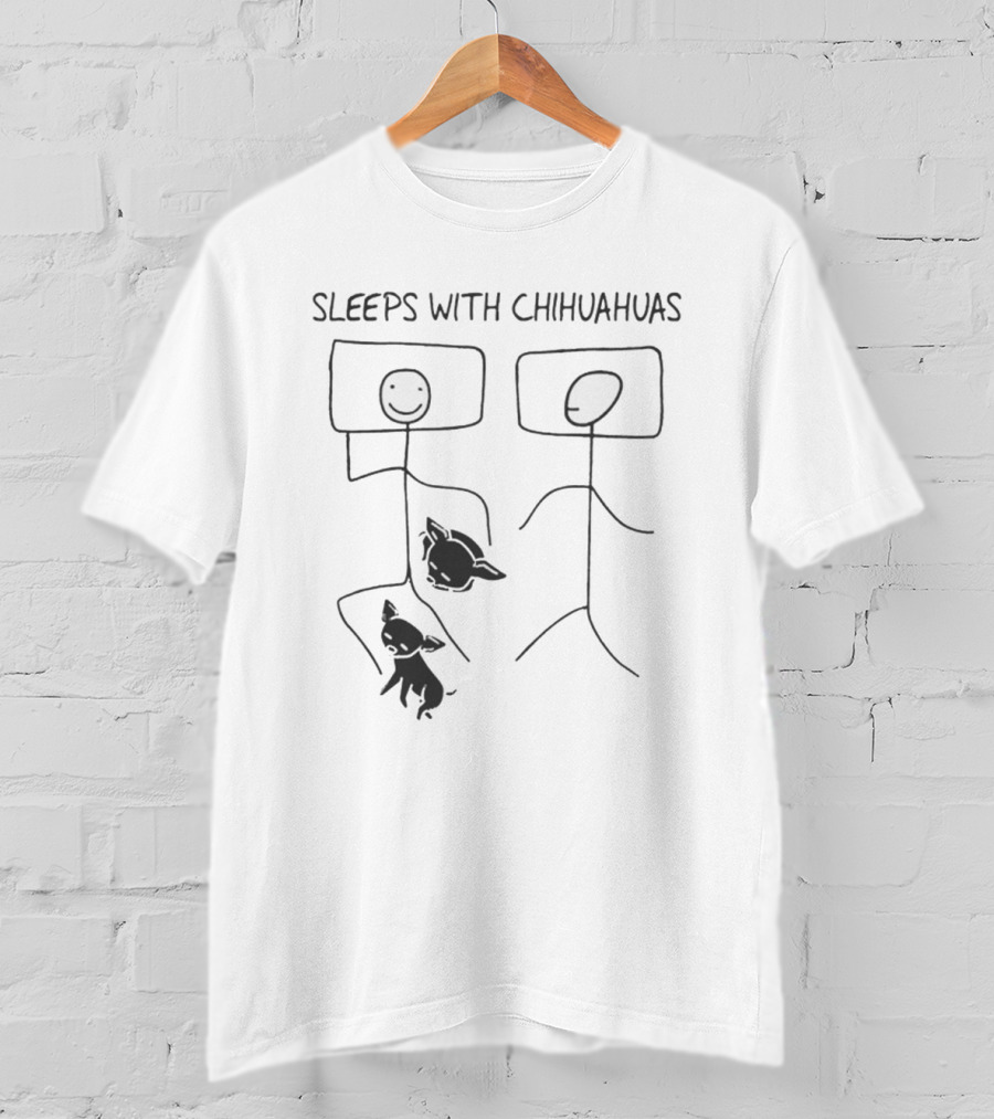 Sleeps With Chihuahuas T-Shirt