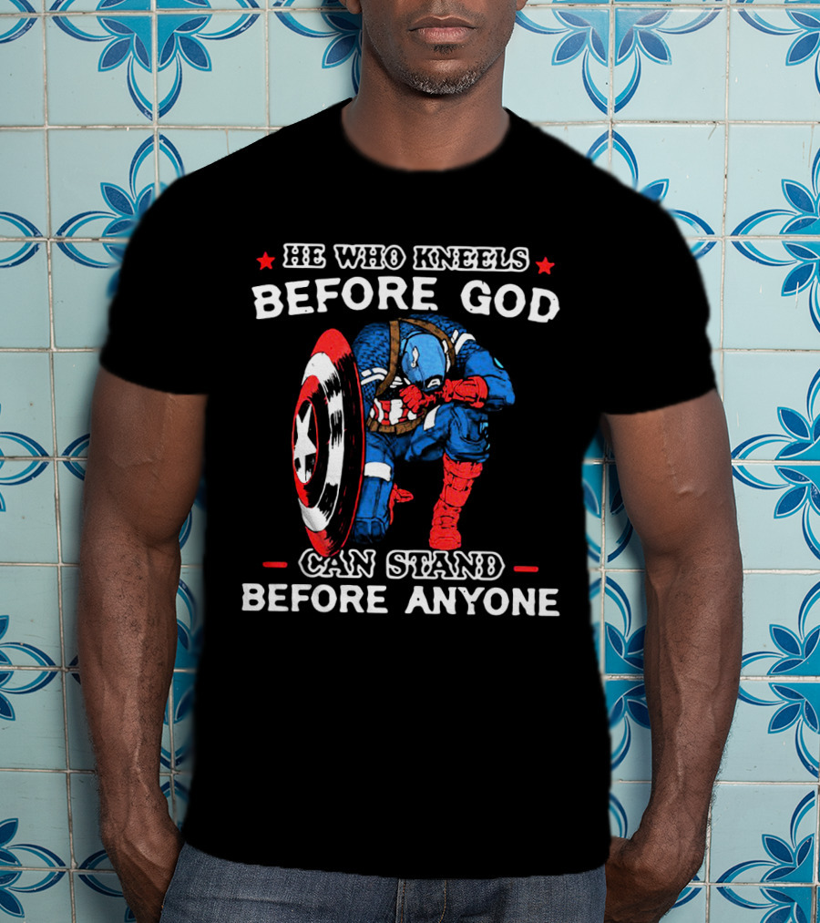 Captain America He Who Kneels Before God Can Stand Before Anyone T-Shirt