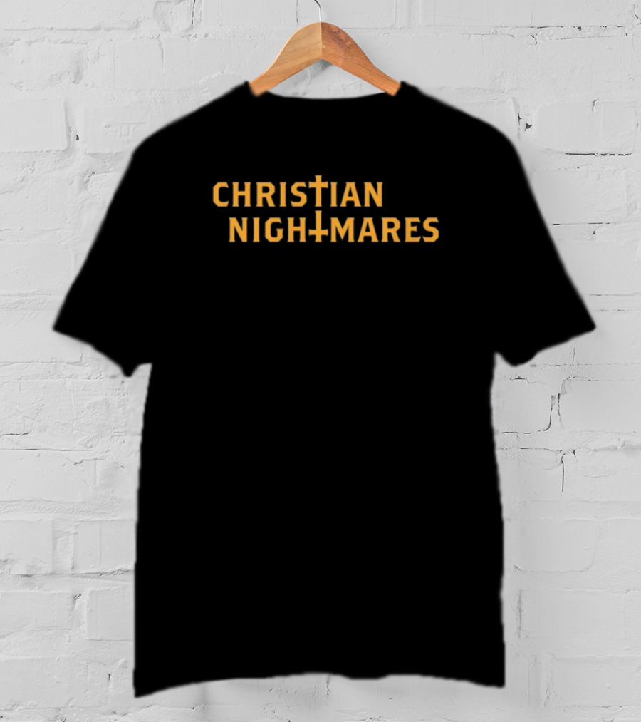 Christian Nightmares Cross Symbol Text T-Shirt