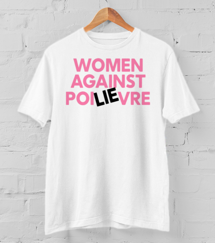 Women Against Poilievre Lie T-Shirt