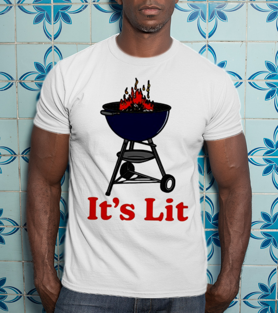 Middleclassfancy It's Lit BBQ Grill Humor T-Shirt