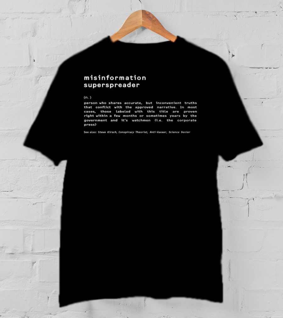 Misinformation Superspreader Definition Steve Kirsch Conspiracy Theorist Anti-Vaxxer Science Denier T-Shirt