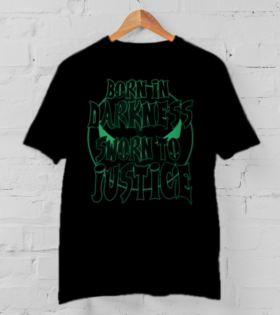 Born In Darkness Sworn To Justice With Green Glowing Eyes T-Shirt