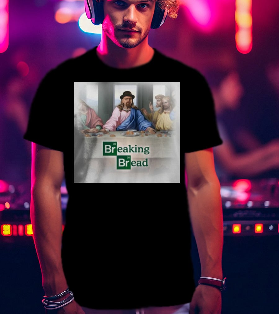 Breaking Bread Walter White Jesus The Last Supper T-Shirt