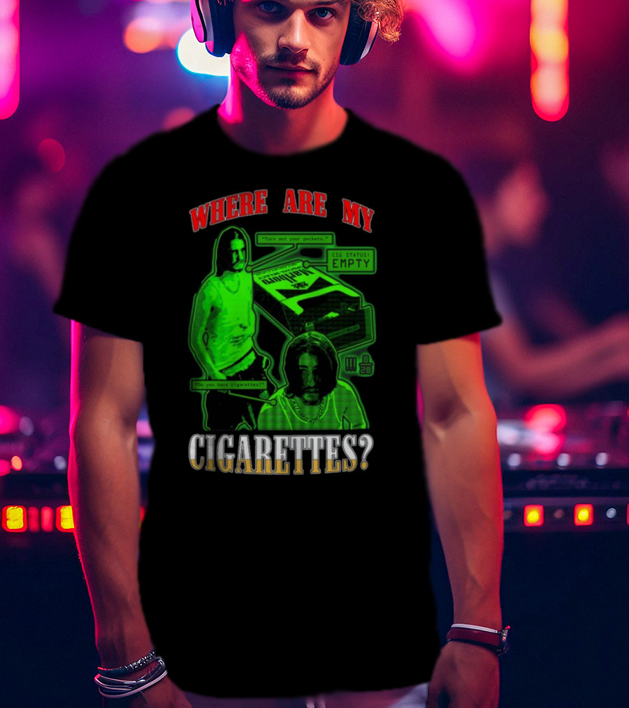 Fishtanklive Where Are My Cigarettes Empty CIG Status Turn Out Your Pockets T-Shirt