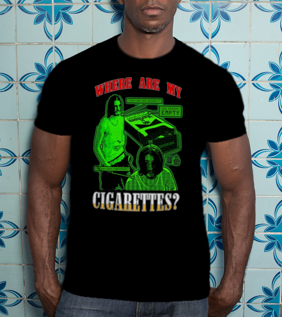 Fishtanklive Where Are My Cigarettes Empty CIG Status Turn Out Your Pockets T-Shirt