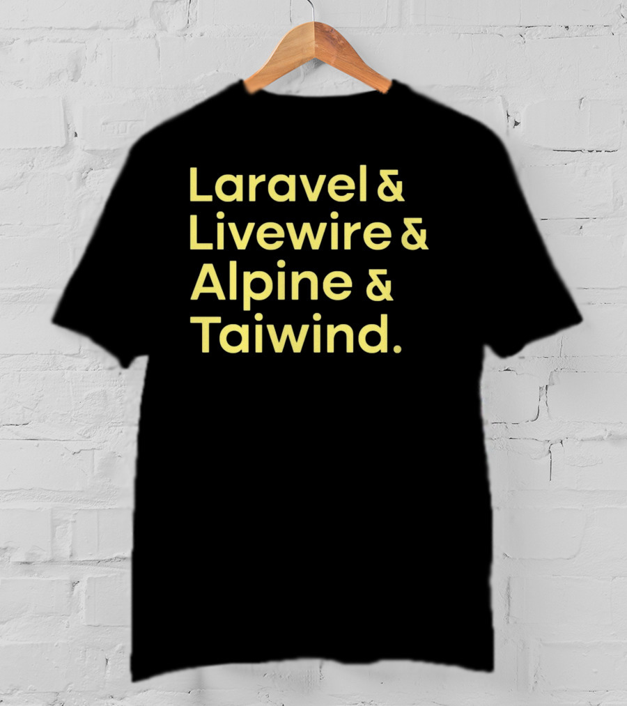 Taylor Otwell Laravel Livewire Alpine Tailwind T-Shirt