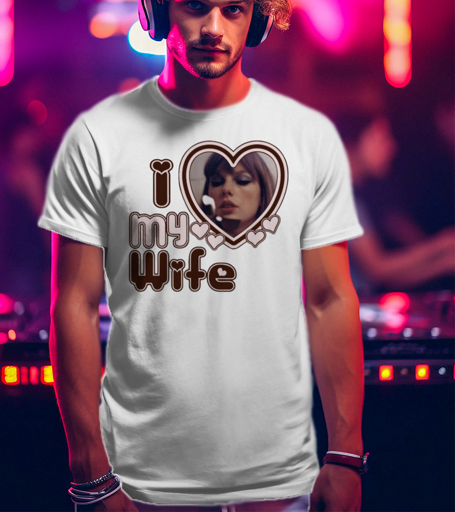 I Love My Wife Taylor Swift Heart Photo T-Shirt