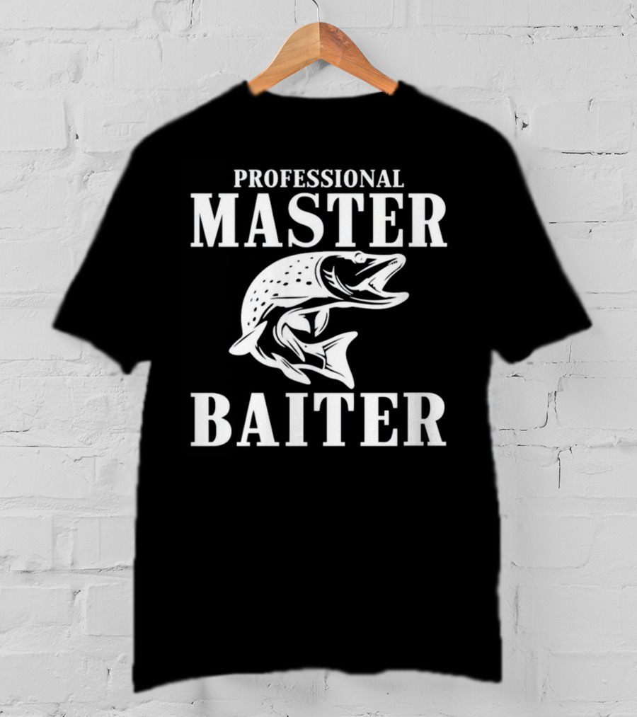 Professional Master Baiter Fishing Humor T-Shirt