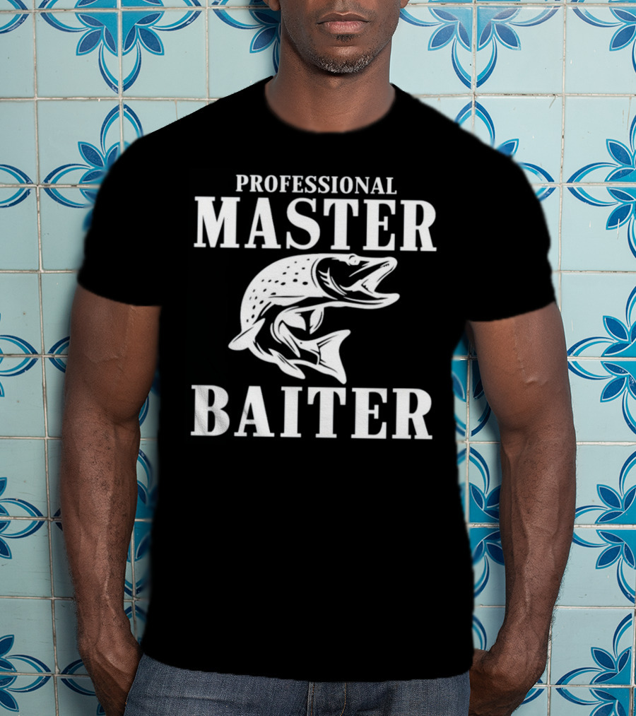 Professional Master Baiter Fishing Humor T-Shirt