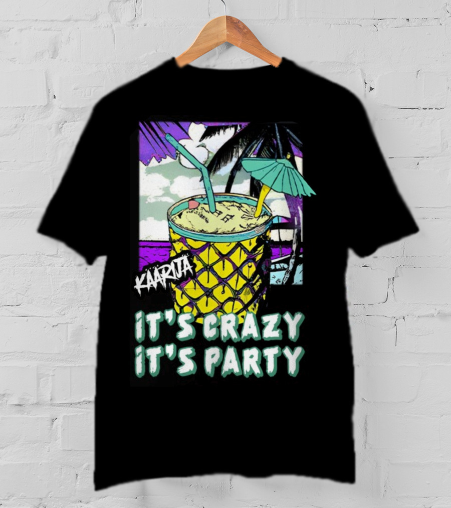 Kaarija It's Crazy It's Party Pineapple Drink Palm Trees T-Shirt