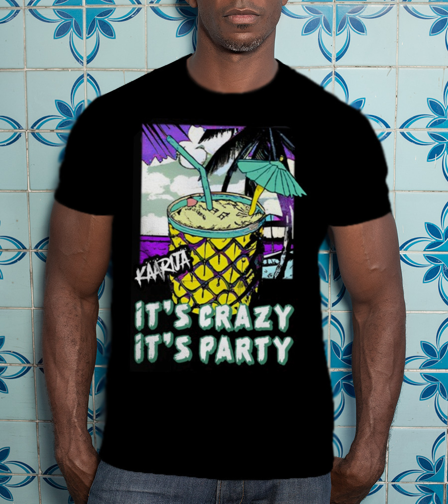 Kaarija It's Crazy It's Party Pineapple Drink Palm Trees T-Shirt