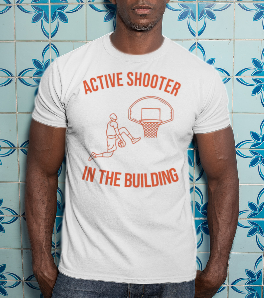 Active Shooter In The Building Basketball Dunk T-Shirt