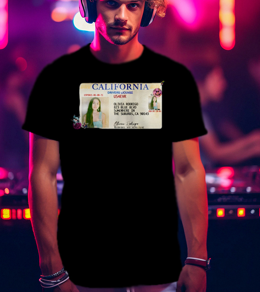 California Drivers License Olivia Rodrigo US4EVR Expired 01-08-21 T-Shirt