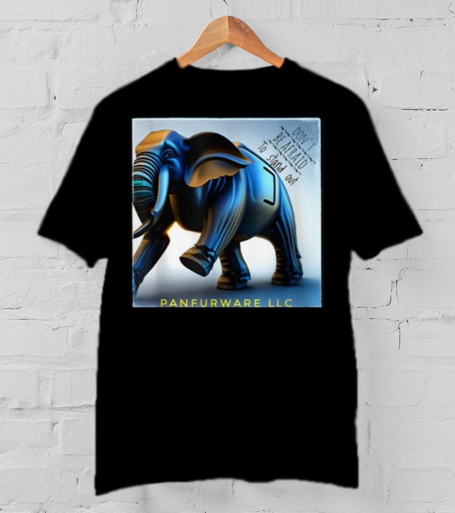 Don't Be Afraid To Stand Out Be The Elephant Panfurware LLC T-Shirt