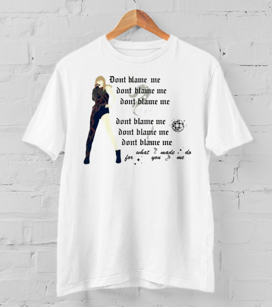 Dont Blame Me For What You Made Me Do Song Lyric Reference With Figure And Snake T-Shirt