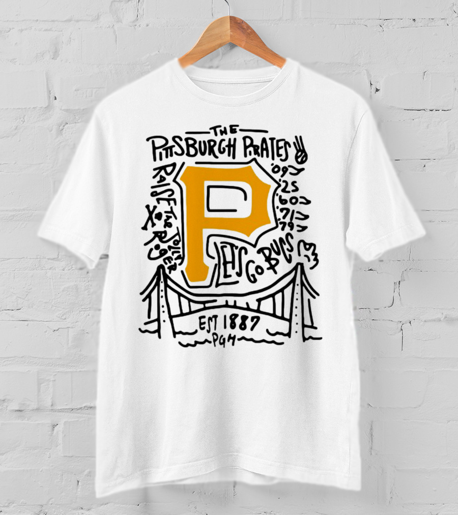 The Pittsburgh Pirates P Let's Go Bucs Est 1887 Pgh Raise The Jolly T-Shirt