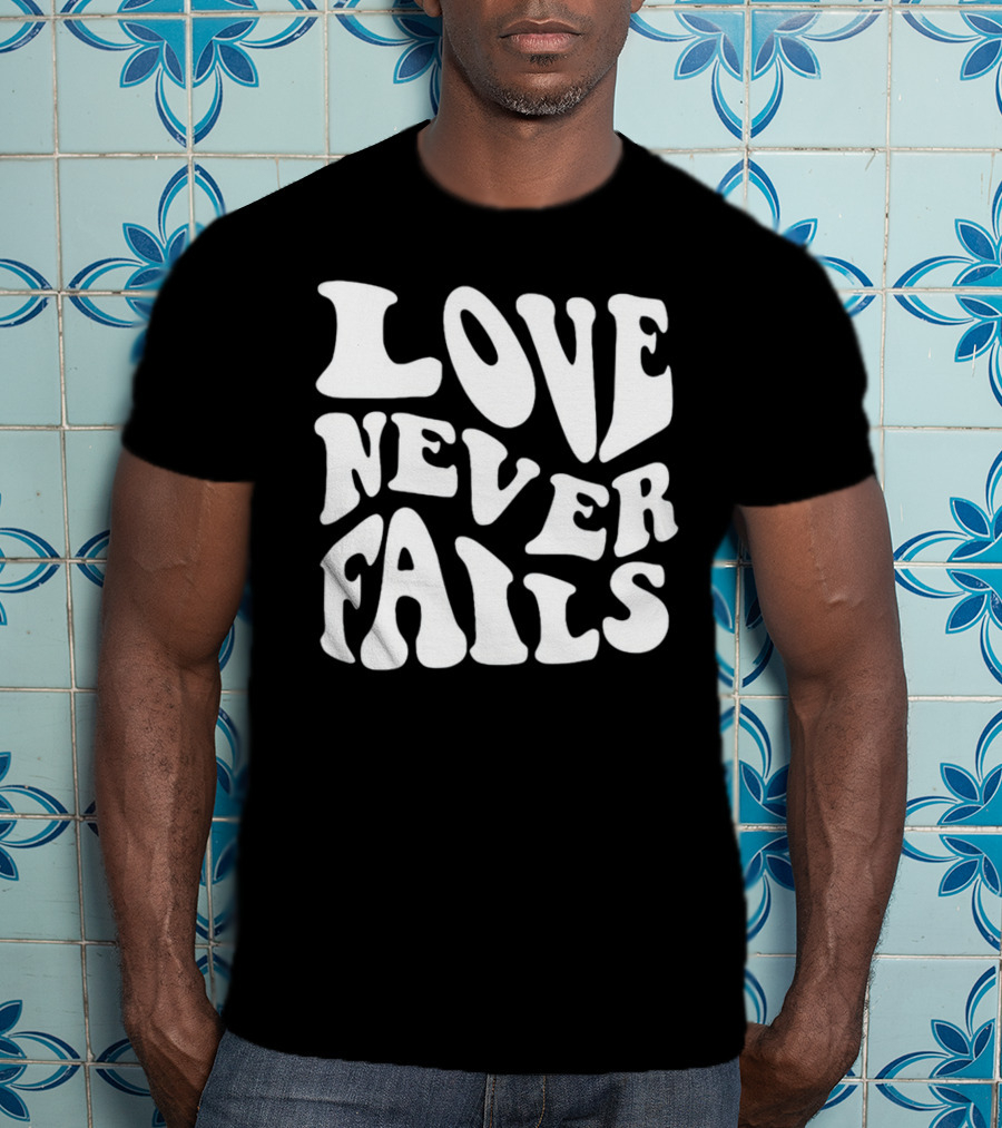 Love Never Fails Retro Psychedelic Font T-Shirt